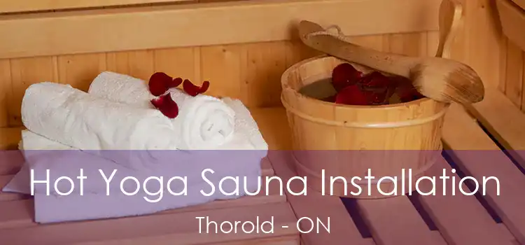  Hot Yoga Sauna Installation Thorold - ON