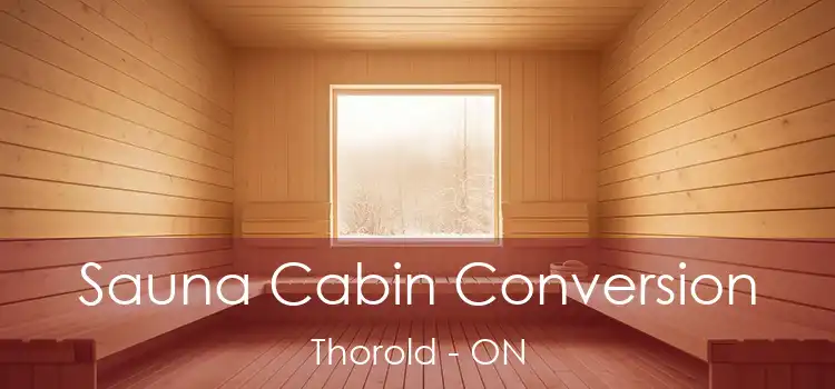  Sauna Cabin Conversion Thorold - ON