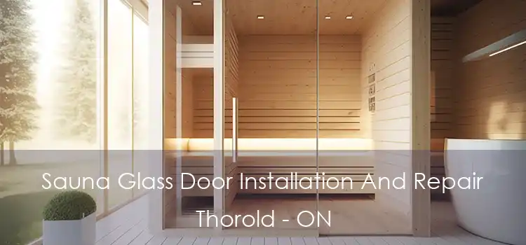  Sauna Glass Door Installation And Repair Thorold - ON